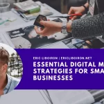Essential Digital Marketing Strategies for Small Businesses